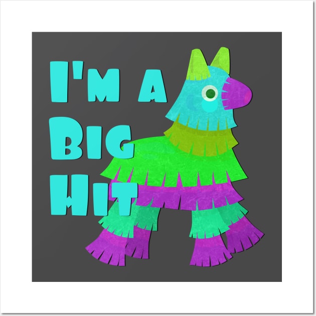 I'm a Big Hit Wall Art by StillInBeta